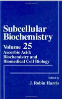 Subcellular Biochemistry: Ascorbic Acid: Biochemistry and Biomedical Cell Biology