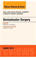 Dentoalveolar Surgery, an Issue of Oral and Maxillofacial Clinics of North America