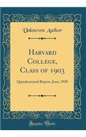 Harvard College, Class of 1903: Quindecennial Report, June, 1920 (Classic Reprint)