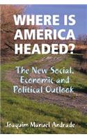 Where Is America Headed?