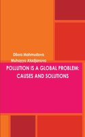 Pollution Is a Global Problem: Causes and Solutions