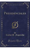 Presidenciales (Classic Reprint)