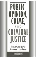 Public Opinion, Crime, and Criminal Justice