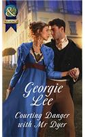 Courting Danger With Mr Dyer (Mills & Boon Historical) (Scandal and Disgrace)