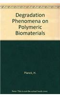 Degradation Phenomena on Polymeric Biomaterials