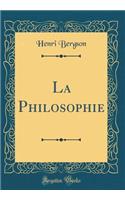 La Philosophie (Classic Reprint)