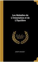 Les Maladies de L'Orientation et de L'Équilibre