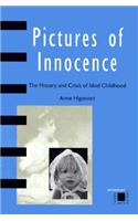 Pictures of Innocence: The History and Crisis of Ideal Childhood