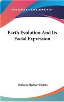 Earth Evolution And Its Facial Expression