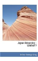 Japan Advancing - Whither?
