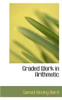 Graded Work in Arithmetic