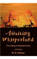Awaiting Whisperland