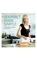 Gourmet Made Simple: A Fresh Approach to Flavor With Gena Knox