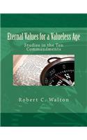 Eternal Values for a Valueless Age