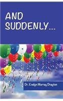 And Suddenly...