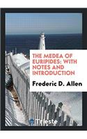 The Medea of Euripides: With Notes and Introduction