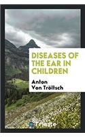 DISEASES OF THE EAR IN CHILDREN
