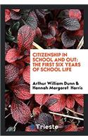 Citizenship in School and Out: The First Six Years of School Life