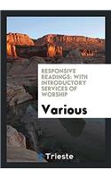 Responsive Readings: With Introductory Services of Worship
