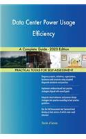 Data Center Power Usage Efficiency A Complete Guide - 2020 Edition
