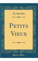 Petits Vieux (Classic Reprint)