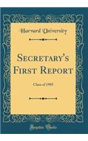 Secretary's First Report: Class of 1905 (Classic Reprint)