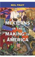 Mexicans in the Making of America