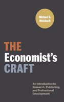 Economist's Craft: An Introduction to Research, Publishing, and Professional Development