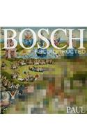 Bosch Reconstructed