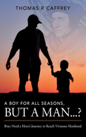 A Boy for All Seasons, but a Man...?