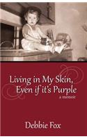 Living in My Skin, Even If It's Purple