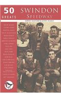 Swindon Speedway: 50 Greats