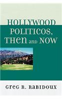 Hollywood Politicos, Then and Now