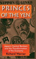 Princes of the Yen: Japan's Central Bankers and Monetary Policy Making