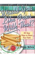 Would You Like Fries With That?: 101 Easy Ways to Share Your Faith(English)