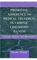 Promoting Adherence to Medical Treatment in Chronic Childhood Illness: Concepts, Methods, and Interventions