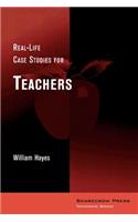 Real-Life Case Studies for Teachers