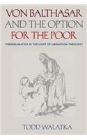 Von Balthasar and the Option for the Poor: Theodramatics in the Light of Liberation Theology