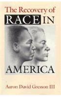 The Recovery of Race in America