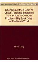 Checkmate! the Game of Chess: Applying Strategies from Simple to Complex Problems Big Book(Math for the Real World)