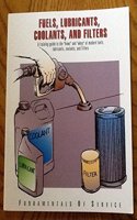 Fuels, Lubricants, Coolants, and Filters: A Training Guide to the 