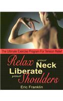 Relax Your Neck, Liberate Your Shoulders