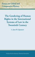Gendering of Human Rights in the International Systems of Law in the Twentieth Century