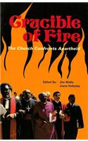 Crucible of Fire: The Church Confronts Apartheid