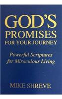 God's Promises for Your Journey: Powerful Scriptures for Miraculous Living