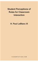 Student Perceptions of Rules for Classroom Interac