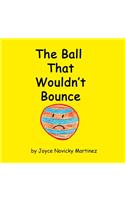Ball That Wouldn't Bounce