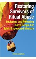 Restoring Survivors of Ritual Abuse