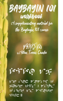 Baybayin 101 Workbook (a newer edition of this book is available): A Supplementary Material for the Baybayin 101 Course