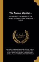 The Annual Monitor ...: Or, Obituary Of The Members Of The Society Of Friends In Great Britain And Ireland